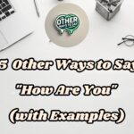 15 Other Ways to Say How Are You (With Examples)