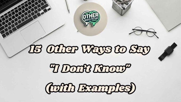 15 Other Ways to Say I Dont Know (With Examples)