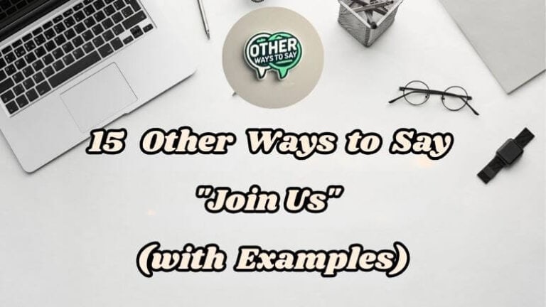 15 Other Ways to Say Join Us (with Examples)