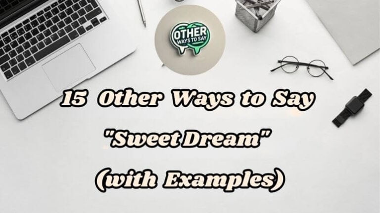 15 Other Ways to Say “Sweet Dream” (With Examples)