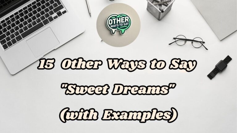 15 Other Ways to Say Sweet Dreams (With Examples)