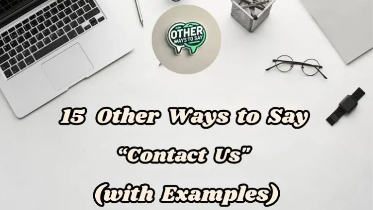 15 Other Ways to Say “Contact us” (With Examples)