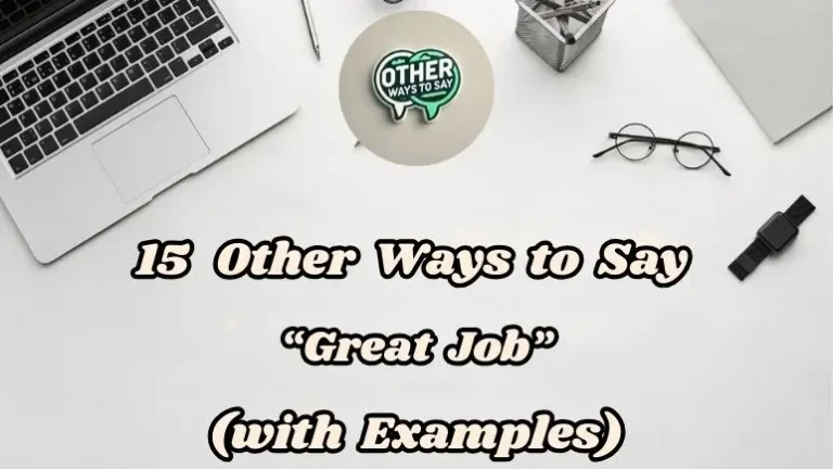 15 Other Ways To Say “great Job” (with Examples)