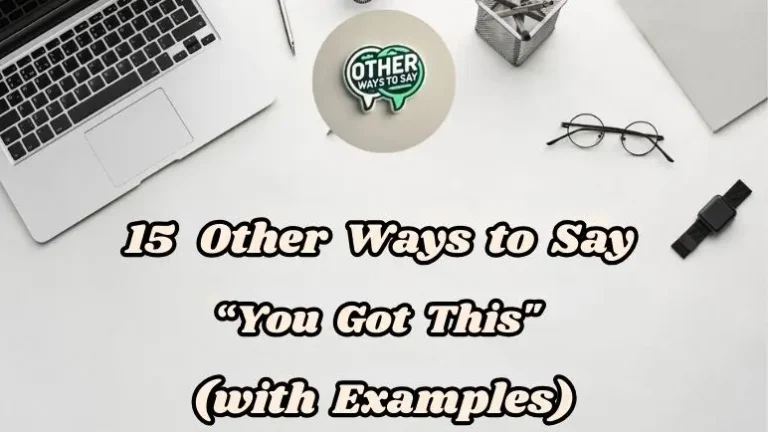 15 Other Ways to Say “You Got This” (With Examples)