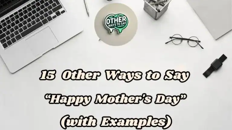 15 Other Ways To Say “happy Mother's Day” (with Examples)