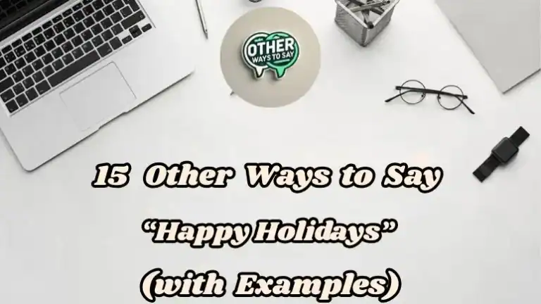 15 Other Ways To Say “happy Holidays” (with Examples)