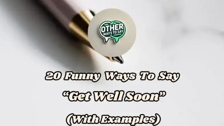 20 Funny Ways To Say “get Well Soon” (with Examples)