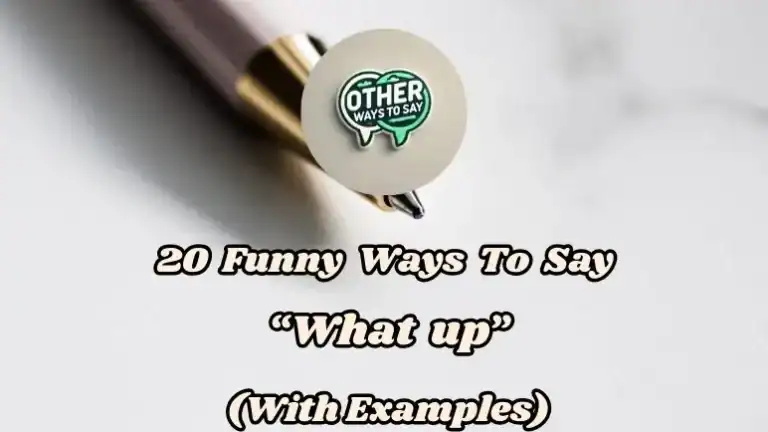 20 Funny Ways To Say “what Up” (with Examples)