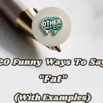 20 Funny Ways To Say “fat” (with Examples)