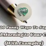 20 Funny Ways To Say “good Morning To Your Crush” (with Examples)