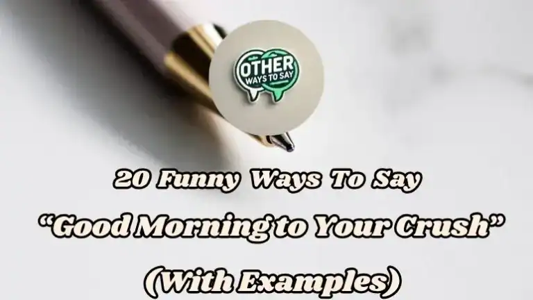 20 Funny Ways To Say “good Morning To Your Crush” (with Examples)