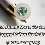 20 Funny Ways To Say “happy Valentine's Day” (with Examples)