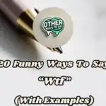 20 Funny Ways To Say “wtf” (with Examples)