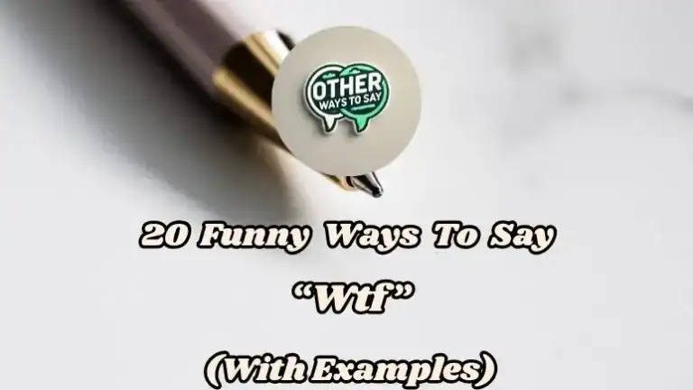 20 Funny Ways To Say “wtf” (with Examples)