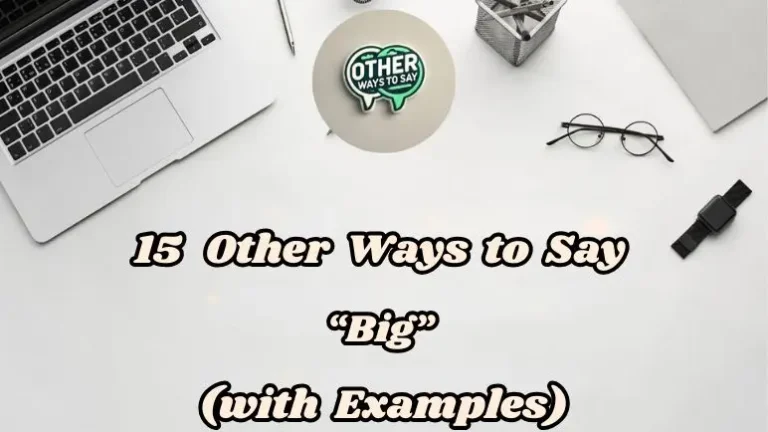 15 Other Ways To Say “big” (with Examples)