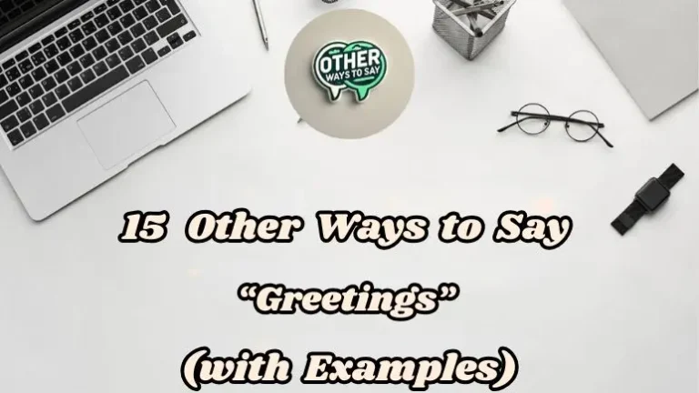 15 Other Ways To Say “greetings” (with Examples)