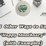 15 Other Ways To Say “happy Monthsary” (with Examples)