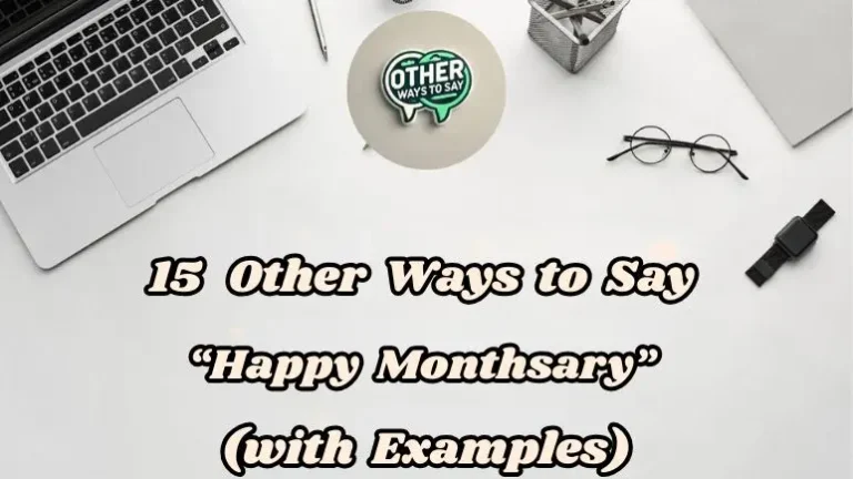 15 Other Ways To Say “happy Monthsary” (with Examples)
