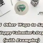 15 Other Ways To Say “happy Valentine's Day” (with Examples)