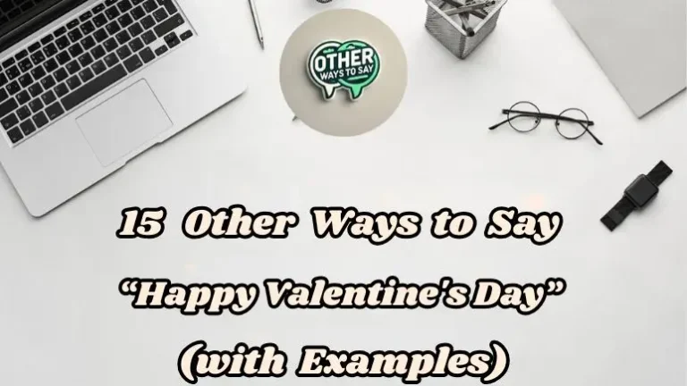 15 Other Ways To Say “happy Valentine's Day” (with Examples)