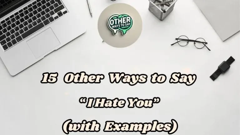15 Other Ways To Say “i Hate You” (with Examples)