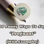 20 Funny Ways To Say “pregnant”