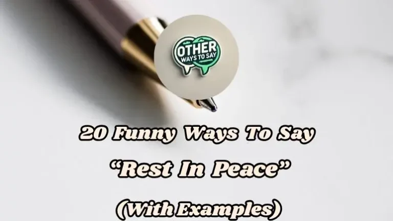 20 Funny Ways To Say Rest In Peace (with Examples)
