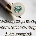 20 Funny Ways To Say “you Need To Poop” (with Examples)