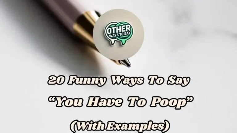 20 Funny Ways To Say “you Need To Poop” (with Examples)