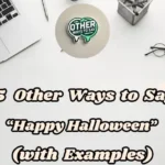 15 Other Ways To Say Happy Halloween (with Examples)