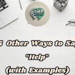 15 Other Ways To Say Help (with Examples)