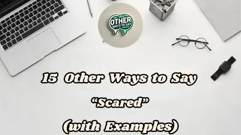 15 Other Ways To Say Scared (with Examples)