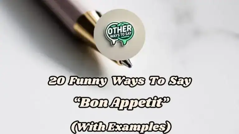 20 Funny Ways To Say “bon Appetit” (with Examples)
