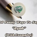 20 Funny Ways To Say “byob” (with Examples)