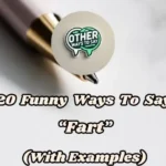 20 Funny Ways To Say “fart” (with Examples)