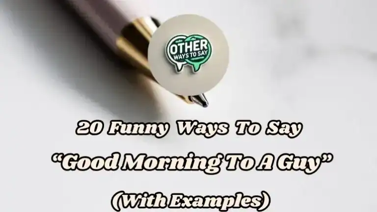 20 Funny Ways To Say “good Morning To A Guy” (with Examples)