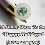 20 Funny Ways To Say “happy Holidays” (with Examples)