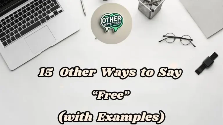 15 Other Ways To Say “free” (with Examples)