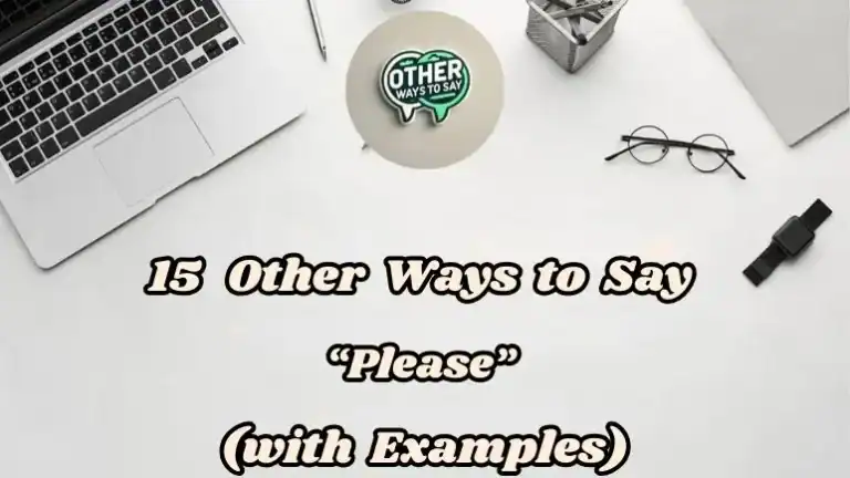15 Other Ways To Say Please (with Examples)