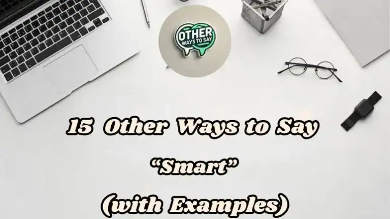 15 Other Ways To Say Smart (with Examples)
