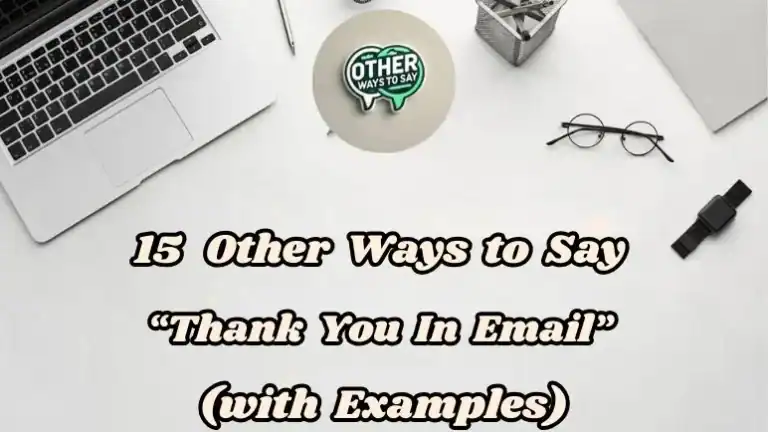15 Other Ways To Say Thank You In Email (with Examples)