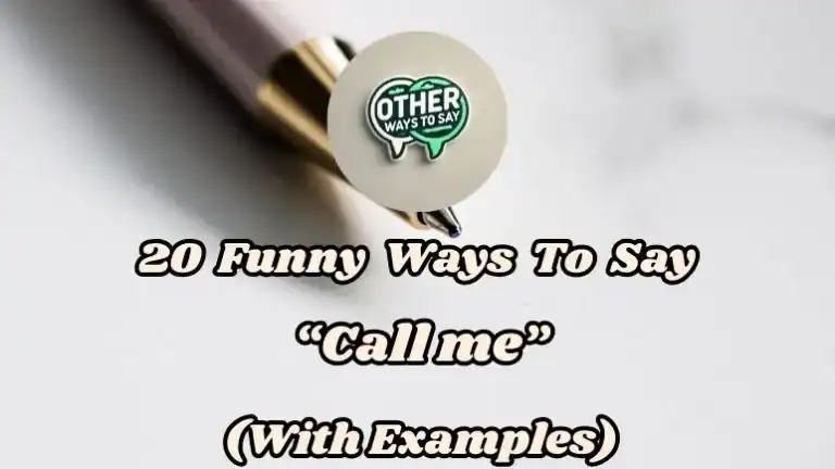 20 Funny Ways To Say “call Me” (with Examples)