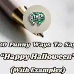 20 Funny Ways To Say “happy Halloween” (with Examples)