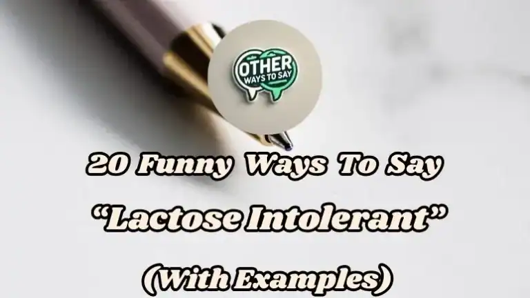 20 Funny Ways To Say “lactose Intolerant” (with Examples)
