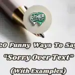 20 Funny Ways To Say “sorry Over Text” (with Examples)