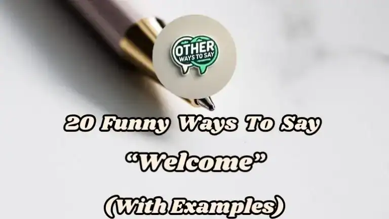 20 Funny Ways To Say “welcome” (with Examples)