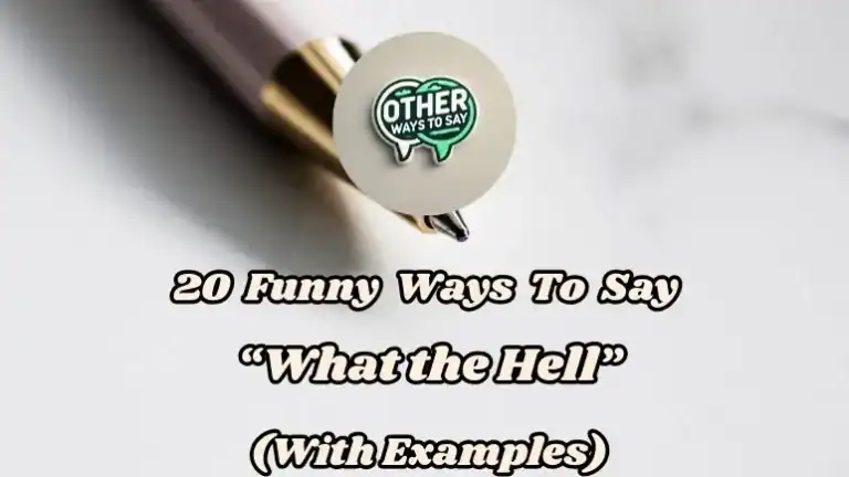 20 Funny Ways To Say “what The Hell” (with Examples)