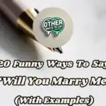 20 Funny Ways To Say Will You Marry Me (with Examples)