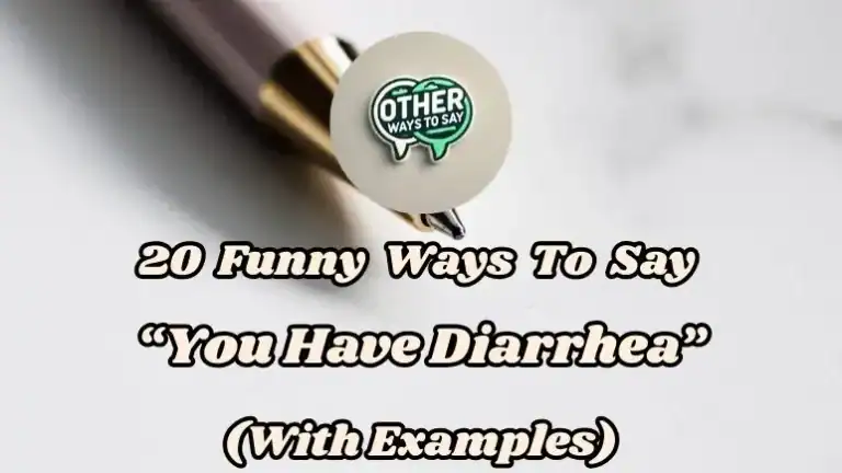 20 Funny Ways To Say “you Have Diarrhea” (with Examples)