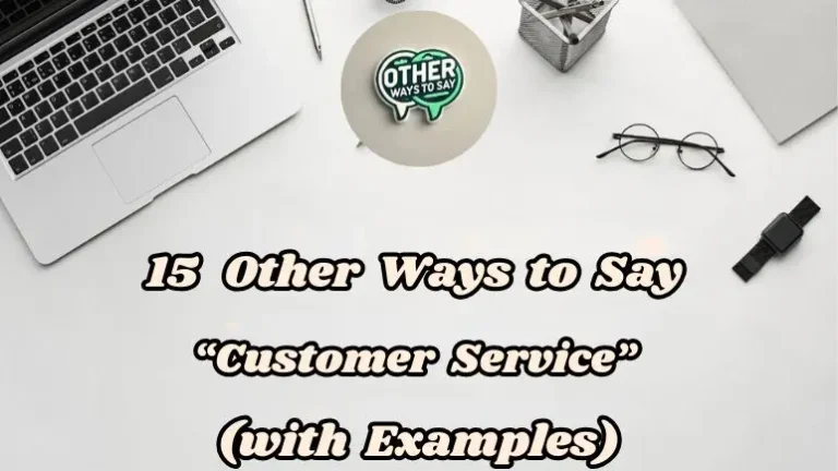 15 Other Ways To Say Customer Service (with Examples)